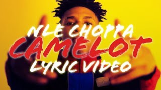 NLE Choppa  Camelot LYRICS [upl. by Annid]