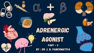 Adrenergic Agonist  Part 3  Autonomic Pharmacology  By  Dr J B Panchmatiya [upl. by Thain762]