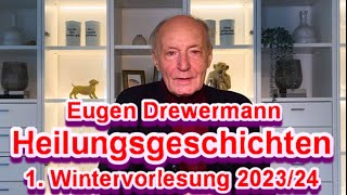 Drewermann Heilungsgeschichten für heute 1 Wintervorlesung 202324 Mit Bezug zu aktuellen Themen [upl. by Soracco465]