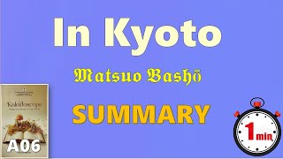 IN KYOTO  Matsuo Basho  Summary  1 minute  A06 Kaleidoscope  MURUKAN BABU [upl. by Dibbell]