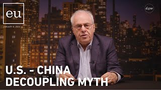 Economic Update US China Decoupling Myth [upl. by Naid]