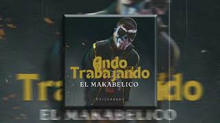 Ando En El Jale  El Makabelico AUDIO Del Records  El Comando Exclusivo [upl. by Vonnie]