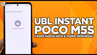 Cara Cepat UBL Unlock Bootloader Instant POCO M5S Tanpa Hapus Data amp Tanpa Menunggu [upl. by Tychonn]