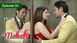 Mehek  EPS 04  Zindagi Ki Mehek  Version Française  Complet  HD [upl. by Codee]