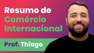 Live  Resumo de Comércio Internacional  Prof Thiago Feitosa [upl. by Tcideneb]