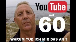 YouTube mit 60 [upl. by Camm]