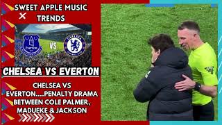 Chelsea Vs EvertonPenalty Drama Between Cole PalmerMadueke amp Jackson [upl. by Ahsemrac]