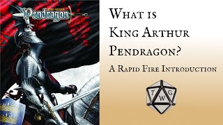 Intro to the King Arthur Pendragon RPG [upl. by Kus115]