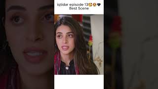 iqtidar Episode 13 🥰😍❤🖤Best Scene Pakistani Drama Best Actress Shorts Vrial Iqtidar [upl. by Temp567]