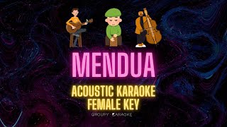 MENDUA  ASTRID  AKUSTIK KARAOKE FEMALE KEY GITAR BASS CAJON [upl. by Dyl]