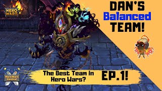 Hero Wars  The Most Balanced Team Dans Team Discussion Ep1 [upl. by Dlared979]