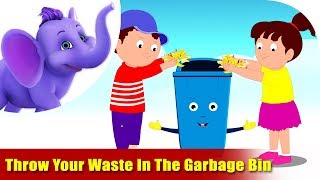 Environmental Songs for Kids  Throw your Waste in the Garbage Bin [upl. by Bach]