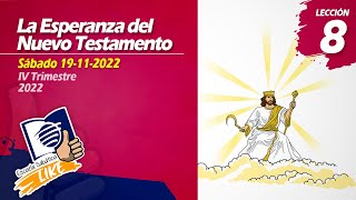 Escuela Sabática LIKE  Lección 8  La esperanza del Nuevo Testamento [upl. by Aharon]