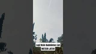 LIAT METEOR JATUH [upl. by Blisse452]