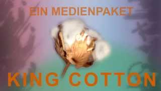 King Cotton  Baumwolle als Schicksal ein Medienpaket  Trailer [upl. by Eihcir]