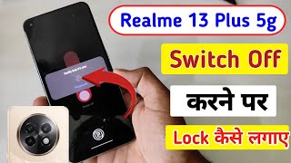 Realme 13 plus 5g switch off password Realme 13 plus switch off password kaise lagaye [upl. by Erich]