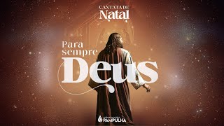 Cantata de NatalPRA SEMPRE DEUS Admoc Pampulha Ao Vivo  25122023 [upl. by Olyhs]