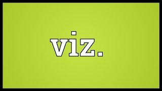 Viz Meaning [upl. by Akeihsat]