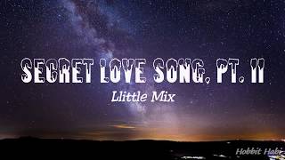 Little Mix  Secret Love Song Pt II Lyrics [upl. by Boothman]