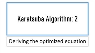 Karatsuba Algo 2 Deriving The Optimized Equation [upl. by Nailil]