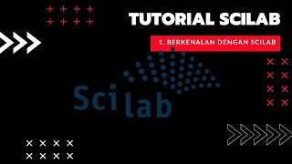 Tutorial SCILAB  1  Berkenalan dengan Scilab [upl. by Cormac871]