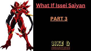 What IF Issei Saiyan Part 3 [upl. by Stewardson453]