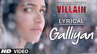 Lyrical Galliyan Full Song with Lyrics  Ek Villain  Ankit Tiwari  Sidharth Malhotra [upl. by Nomannic]