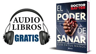 El poder de sanar Audiolibro Doctor Bayter [upl. by Alejandrina94]