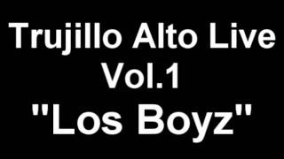 Trujillo Alto Live Vol1 quotLos Boyz ft Joelito G [upl. by Jone]