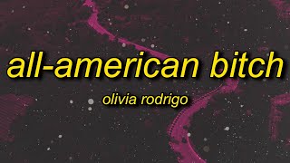 Olivia Rodrigo  allamerican bitch Lyrics  all the time im grateful all the time [upl. by Miko]