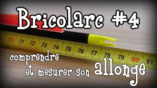 Bricolarc  4  Comprendre et mesurer son allonge [upl. by Lanita]