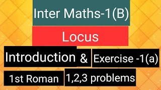 Inter Maths1B  Locus Introduction Exercise1a 1st Roman 123 problems [upl. by Delano]