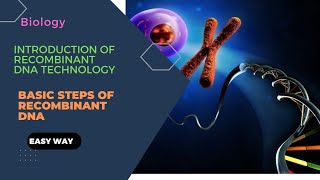 Introduction to recombinant DNA Basic steps Recombinant technology technique [upl. by Bilski]