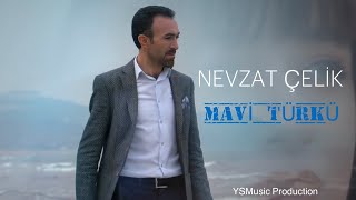 NEVZAT ÇELİK  MAVİ TÜRKÜ  Yeni Çıktı [upl. by Adrienne]