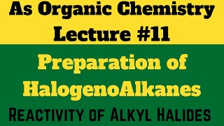 As Organic Chemistry Preparation of halogenoalkanes Lecture  11 [upl. by Sitof]