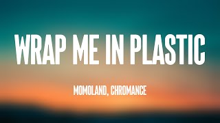 Wrap Me In Plastic  MOMOLAND CHROMANCE Lyrics Video 🛸 [upl. by Durer]