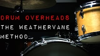 Drum Overheads  The Weathervane Method [upl. by Ottavia859]