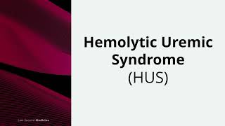 Hemolytic Uremic Syndrome  Pathophysiology Types Treatment [upl. by Talie]