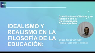 Idealismo y Realismo en la Filosofía de la Educación [upl. by Lenhart]