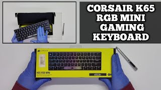 CORSAIR K65 RGB MINI  GAMING KEYBOARD  UNBOXING  ASMR [upl. by Paver599]