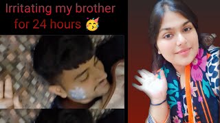 Irritating my brother for 24 hours challenge🥳bhai ko bohat tang kiya bhia ka paon mur gaya😂 [upl. by Lederer]