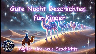 Das kleine Kamel Kiko und die Sternenkarawane  Gute Nacht Geschichte für Kinder [upl. by Lanoil406]