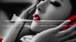 Lento violento  Dj Dance  Youd pom dan  Musica con estilo vol 3 [upl. by Wil932]