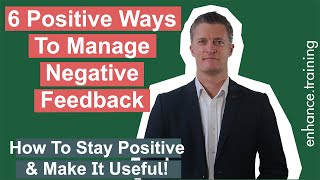 6 Positive Ways to Manage Negative Feedback at Work  Receive Negative Feedback Well [upl. by Stoughton]