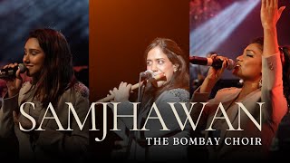 Samjhawan  The Bombay Choir Cover [upl. by Dyol]