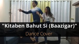 Kitaben Bahut Si Baazigar  Dance Cover  Ram amp Sucheta  Bollywood Dance  Couple Dance [upl. by Spector262]