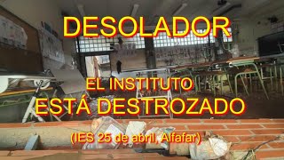 DESOLADOR EL INSTITUTO ESTÁ DESTROZADO [upl. by Matthia945]