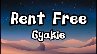 Gyakie  Rent Free Lyrics [upl. by Laryssa425]