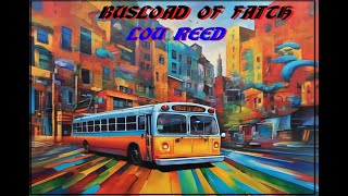 HQ FLAC LOU REED BUSLOAD OF FAITH Best Version DEEP CUTS ENHANCED AUDIO amp LYRICS CLASSIC ROCK [upl. by Yelha714]