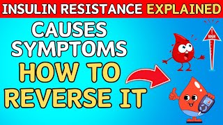 Insulin Resistance Explained  Causes Symptoms and How to REVESE IT [upl. by Ola97]